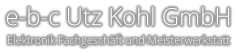 e-b-c Utz Kohl GmbH Elektronik Fachgeschäft und Meisterwerkstatt